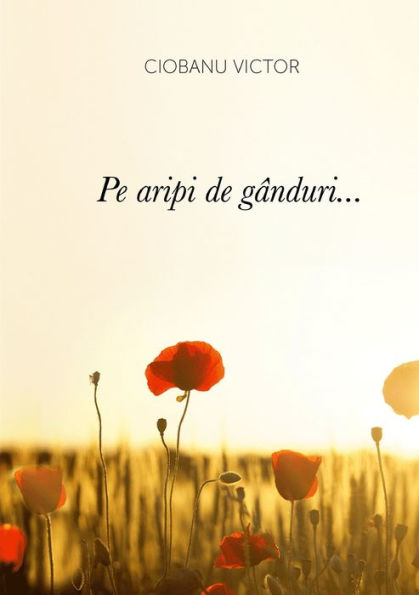Pe Aripi De Gânduri... (Romanian Edition)