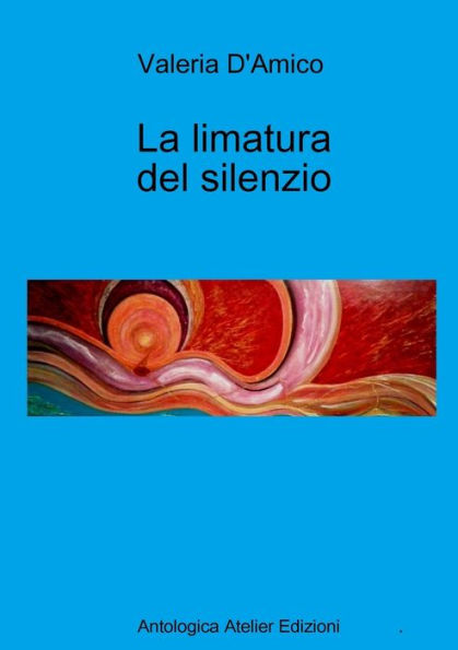 La limatura del silenzio (Italian Edition)