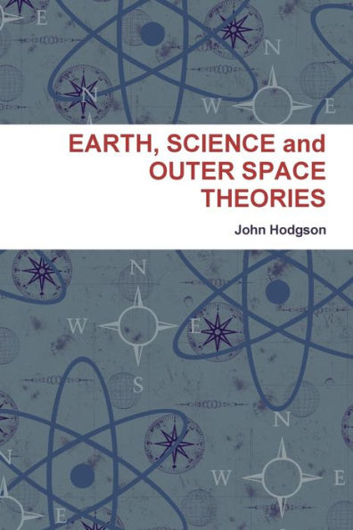 Earth, Science And Outer Space Theories - 9781329076372