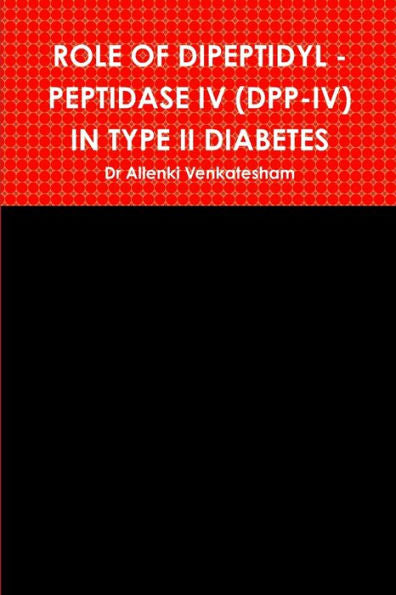 Role Of Dipeptidyl - Peptidase Iv (Dpp-Iv) In Type Ii Diabetes