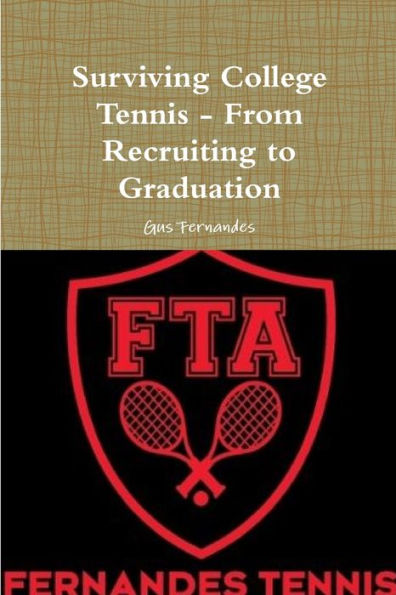 Surviving College Tennis - From Recruiting To Graduation