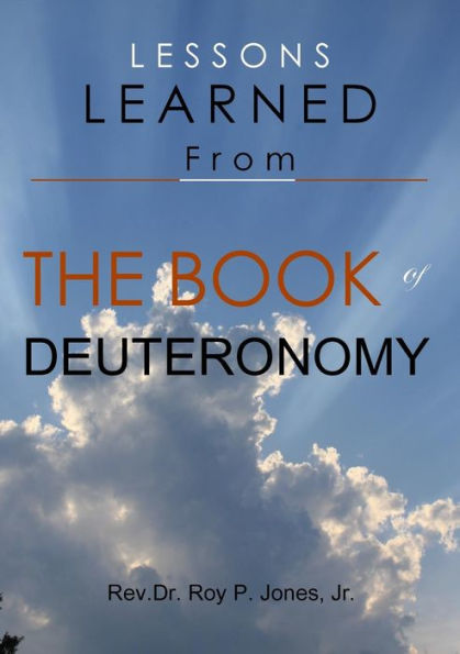 Lessons Learned From The Book Of Deuteronomy