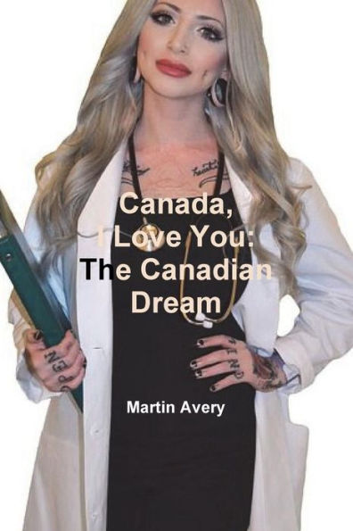 Canada, I Love You: The Canadian Dream (Catalan Edition)