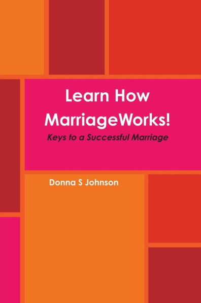 Learn How Marriage Works! Keys To A Successful Marriage