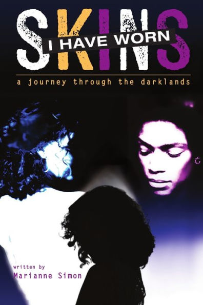 Skins I Have Worn A Journey Into The Darklands