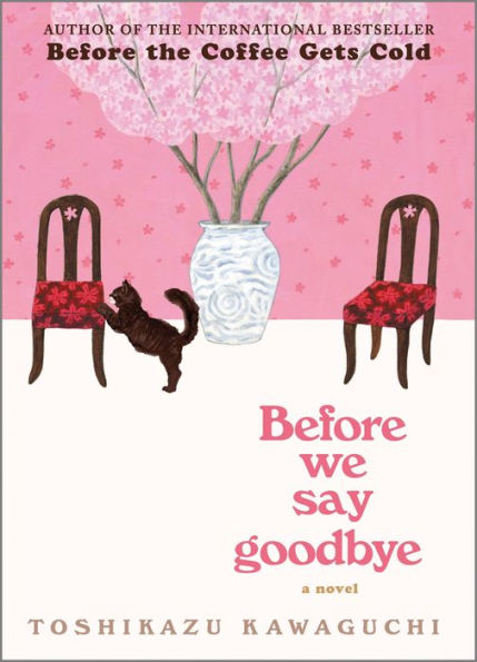 Before We Say Goodbye: A Novel (Before The Coffee Gets Cold Series, 4)
