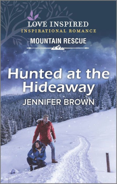 Hunted At The Hideaway (Love Inspired Inspirational Mountain Rescue)