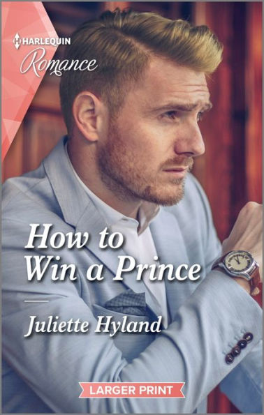 How To Win A Prince (Royals In The Headlines, 1)