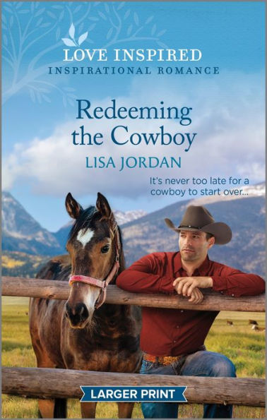 Redeeming The Cowboy: An Uplifting Inspirational Romance (Stone River Ranch, 2) - 9781335598370
