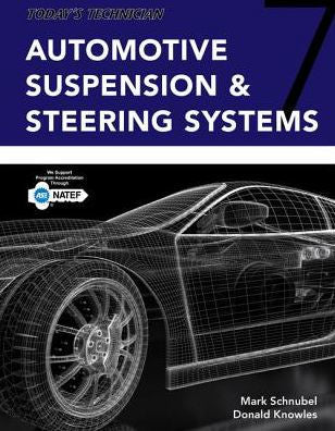Today's Technician: Automotive Suspension & Steering Classroom Manual And Shop Manual