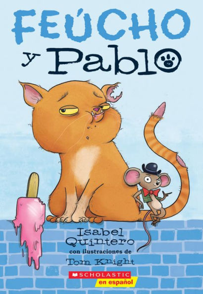 Fe?cho y Pablo (Ugly Cat & Pablo) (1) (Feucho y Pablo) (Spanish Edition)