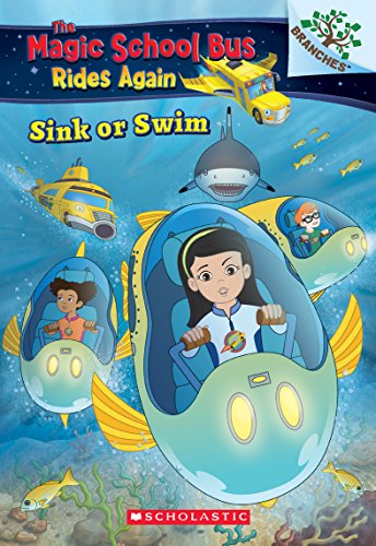 Sink Or Swim: Exploring Schools Of Fish: A Branches Book (The Magic School Bus Rides Again): Exploring Schools Of Fish (1)