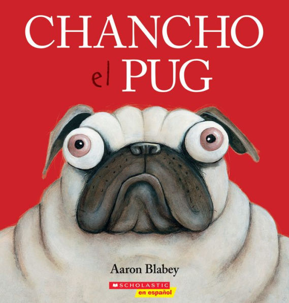 Chancho el pug (Pig the Pug) (Spanish Edition)