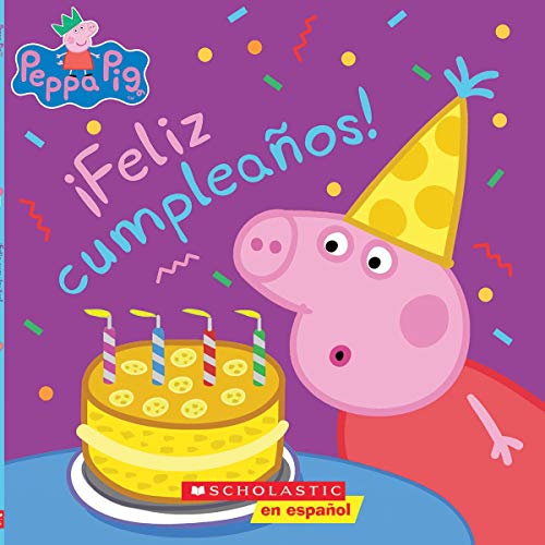 Peppa Pig: ?Feliz Cumplea?os! (Happy Birthday!) (Spanish Edition)