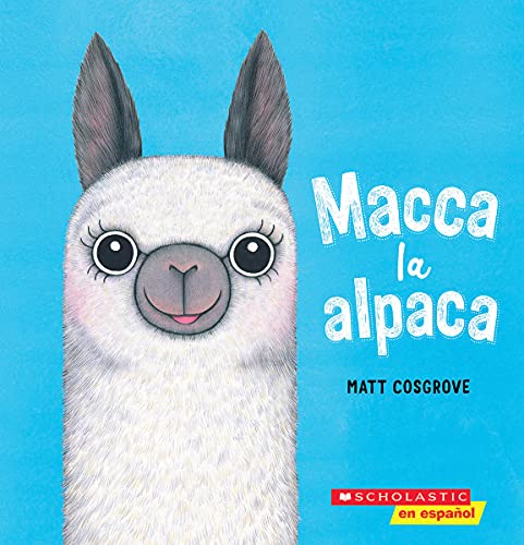 Macca La Alpaca (Macca The Alpaca) (Spanish Edition)