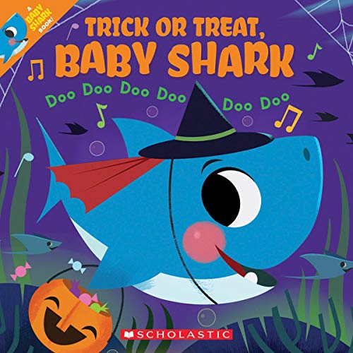 Trick Or Treat, Baby Shark!: Doo Doo Doo Doo Doo Doo (A Baby Shark Book)