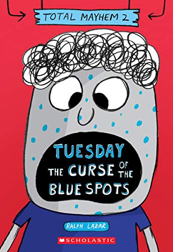 Tuesday ?? The Curse Of The Blue Spots (Total Mayhem #2)