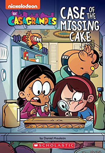 Case Of The Missing Cake (The Casagrandes Chapter Book #1)