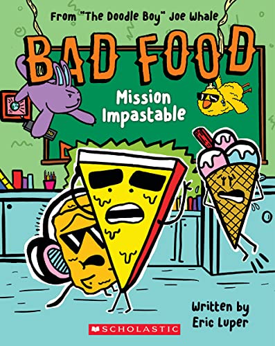 Mission Impastable: From ?The Doodle Boy? Joe Whale (Bad Food #3)