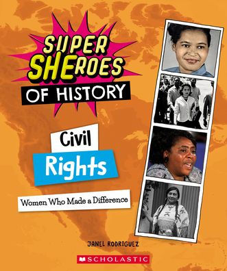 Civil Rights (Super SHEroes of History): Women Who Made a Difference
