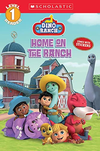 Home On The Ranch (Dino Ranch) (Scholastic Reader: Level 1)