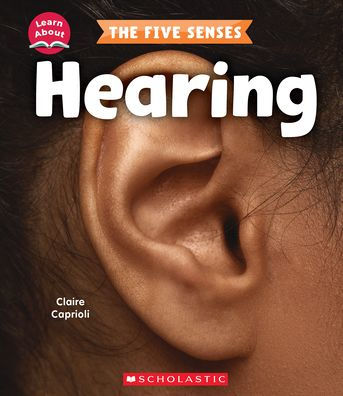 Hearing (Learn About: The Five Senses) - 9781338898279