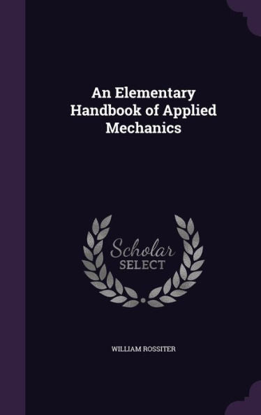 An Elementary Handbook Of Applied Mechanics
