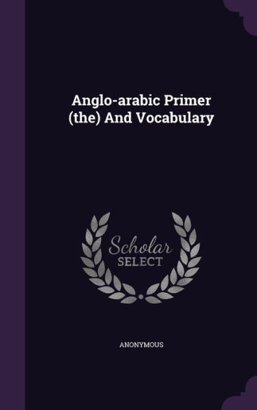 Anglo-Arabic Primer (The) And Vocabulary