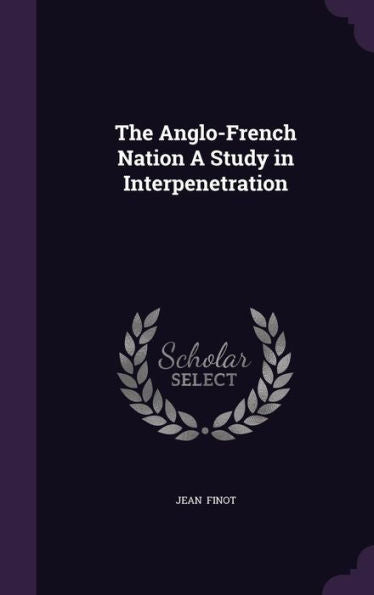 The Anglo-French Nation A Study In Interpenetration