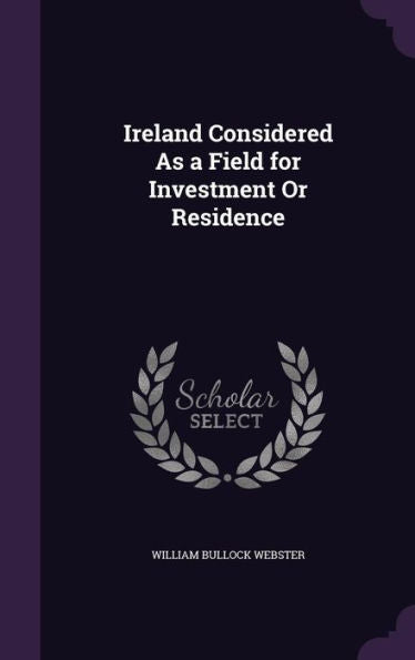Ireland Considered As A Field For Investment Or Residence