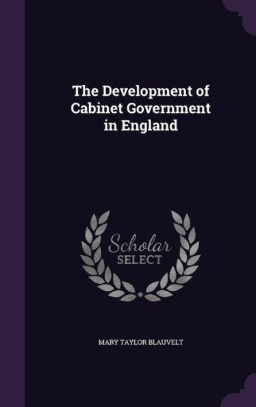 The Development Of Cabinet Government In England