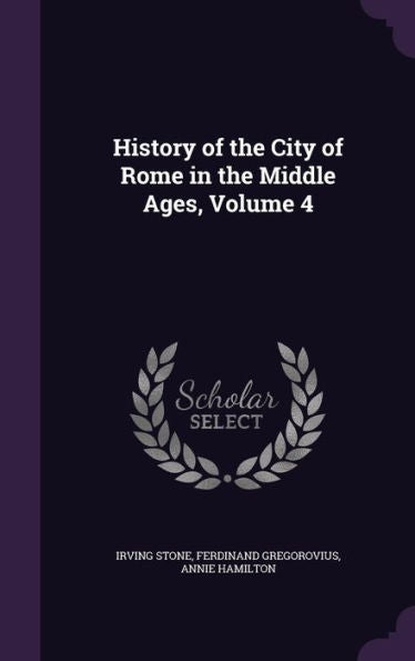 History Of The City Of Rome In The Middle Ages, Volume 4
