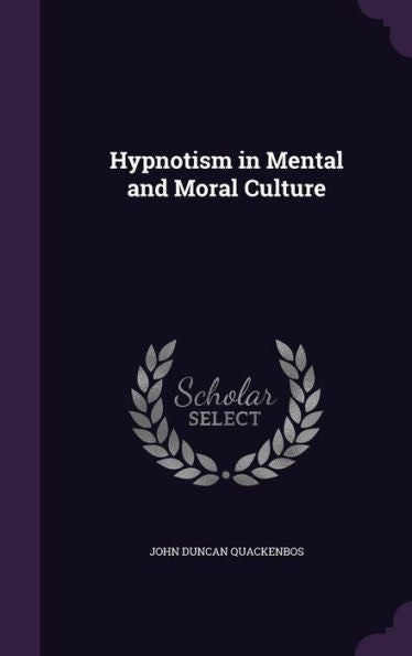 Hypnotism In Mental And Moral Culture