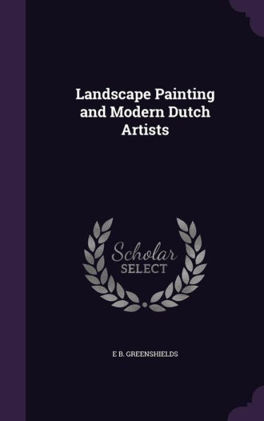 Landscape Painting And Modern Dutch Artists
