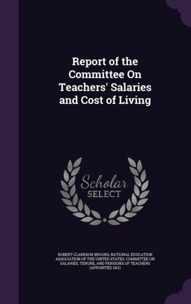 Report Of The Committee On Teachers' Salaries And Cost Of Living
