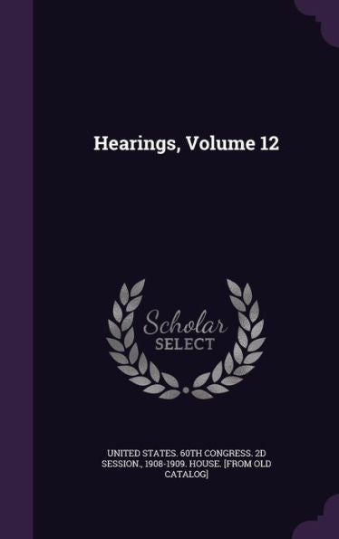 Hearings, Volume 12