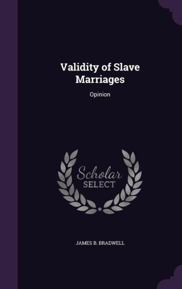 Validity Of Slave Marriages: Opinion