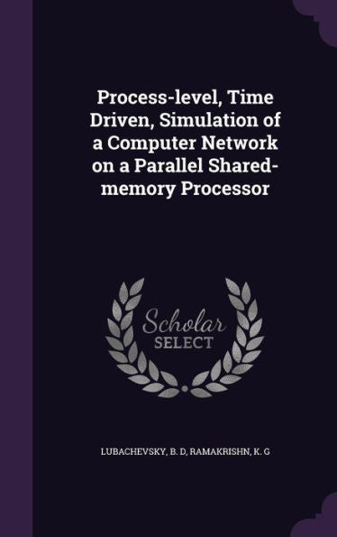 Process-Level, Time Driven, Simulation Of A Computer Network On A Parallel Shared-Memory Processor