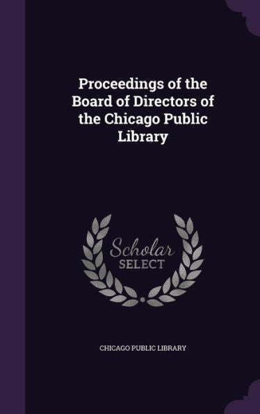 Proceedings Of The Board Of Directors Of The Chicago Public Library
