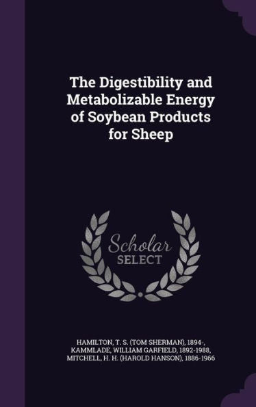 The Digestibility And Metabolizable Energy Of Soybean Products For Sheep