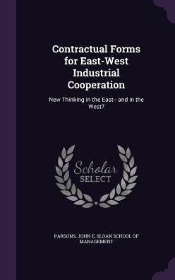 Contractual Forms For East-West Industrial Cooperation: New Thinking In The East-- And In The West?