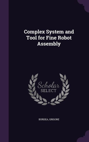 Complex System And Tool For Fine Robot Assembly