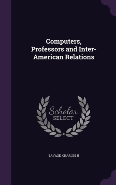 Computers, Professors And Inter-American Relations