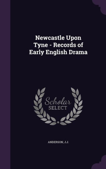 Newcastle Upon Tyne - Records Of Early English Drama