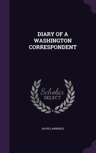 Diary Of A Washington Correspondent