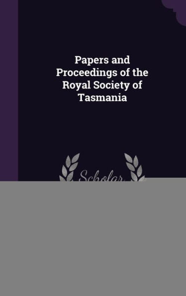 Papers And Proceedings Of The Royal Society Of Tasmania