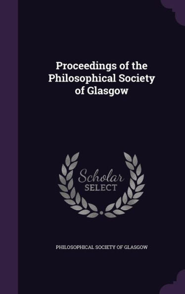 Proceedings Of The Philosophical Society Of Glasgow