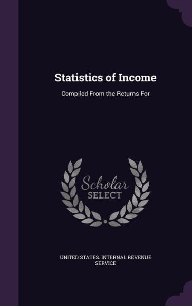 Statistics Of Income: Compiled From The Returns For