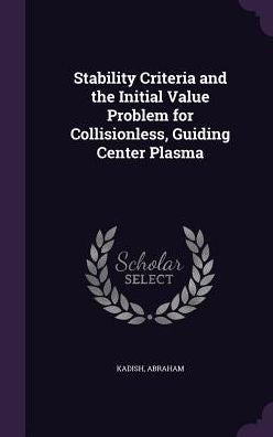 Stability Criteria And The Initial Value Problem For Collisionless, Guiding Center Plasma