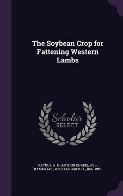 The Soybean Crop For Fattening Western Lambs